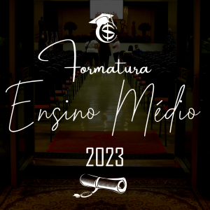 FORMATURA DO ENSINO MÉDIO DE 2023