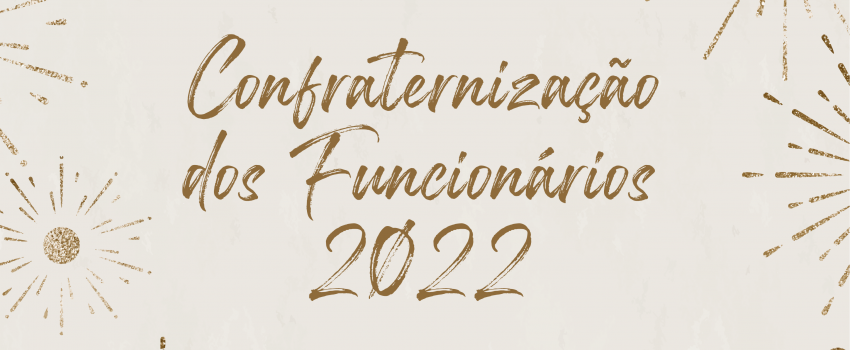 CSI - CONFRATERNIZAÇÃO FUNCIONÁRIOS 2022