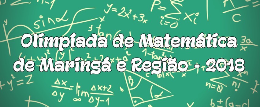 ALUNOS PREMIADOS NA OLIMPÍADA DE MATEMÁTICA DE MARINGÁ E REGIÃO 2018